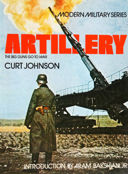 Artillery: The Big Guns Go to War (Modern Military)