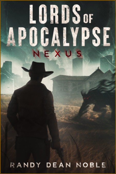 Lords of Apocalypse Nexus (Lords of Apocalypse series Book 1) by Randy Dean Noble  0efeec9673942e510d0c326d6e013d6a