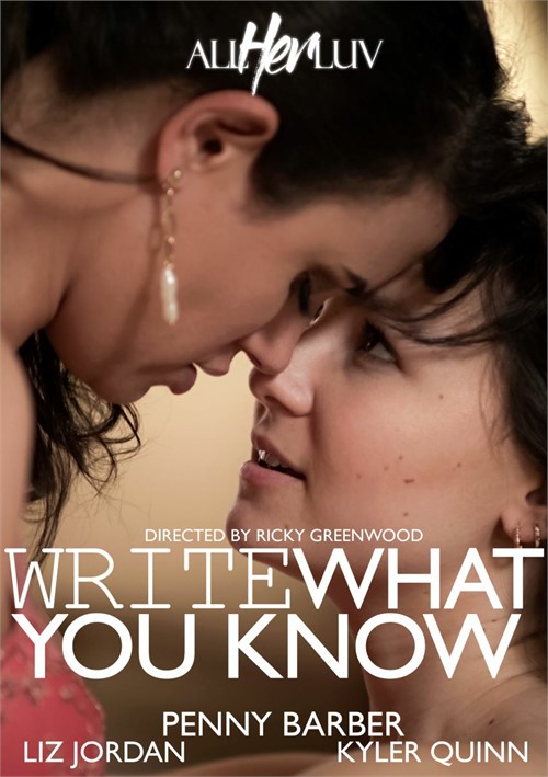 Write What You Know / Пиши о том, что знаешь (Ricky Greenwood, All Her Luv (AllHerLuv)) [2022 г., Appearance, Cunnilingus, Feature, Lesbian, Oral, Plot Oriented, Shaved, VOD, 720p] (Kyler Quinn, Liz Jordan, Penny Barber)