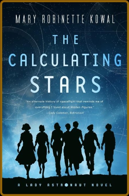 The Calculating Stars by Mary Robinette Kowal (Lady Astronaut Universe #1)