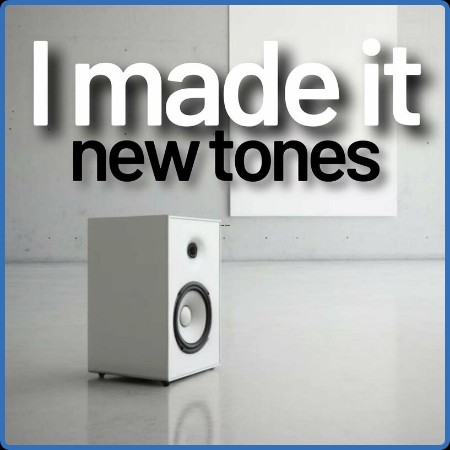 Various Artists - I made it - new tones (2023)