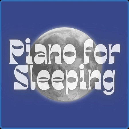 Various Artists - Piano for Sleeping (2023)