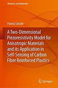 A Two-Dimensional Piezoresistivity Model for Anisotropic Materials and its Application in Self-Sensing of Carbon Fiber Reinforc