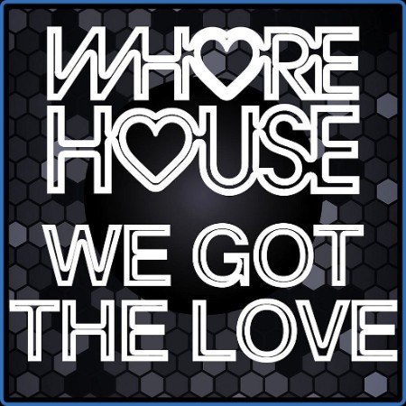VA - Whore House We Got The Love (2023)