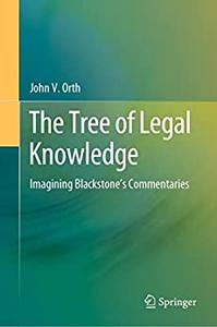 The Tree of Legal Knowledge Imagining Blackstone's Commentaries