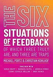 THE SIX SITUATIONS OF FEEDBACK Of which three truly are, and three are traps