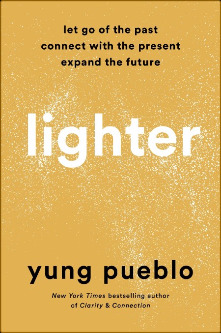 Lighter  Let Go of the Past, Connect with the Present, and Expand the Future by Yu... Edb9da6cb1bb7c188779f918d9ea2cc0