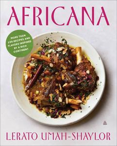 Africana More than 100 Recipes and Flavors Inspired by a Rich Continent