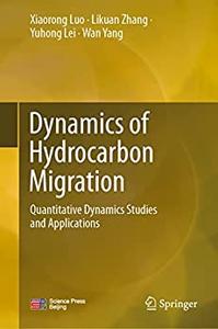Dynamics of Hydrocarbon Migration Quantitative Dynamics Studies and Applications