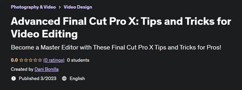 Advanced Final Cut Pro X - Tips and Tricks for Video Editing
