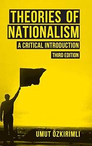 Theories of Nationalism A Critical Introduction