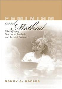 Feminism and Method Ethnography Discourse Analysis and Activist Research