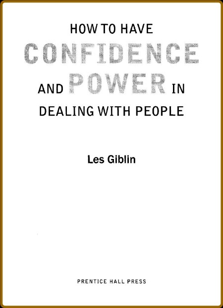 How to Have Confidence and Power in Dealing with People by Les Giblin   B4d922d0ee34a5c0c8e859d78691d6eb