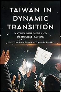 Taiwan in Dynamic Transition Nation Building and Democratization
