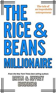 The Rice and Beans Millionaire The Tale of an Improbable Entrepreneur