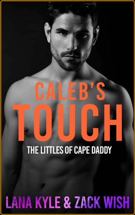 Caleb s Touch  An MM Age Play - Zack Wish