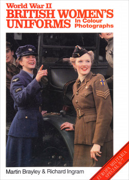 World War II British Women's Uniforms in Colour Photographs (Europa Militaria Special 7)