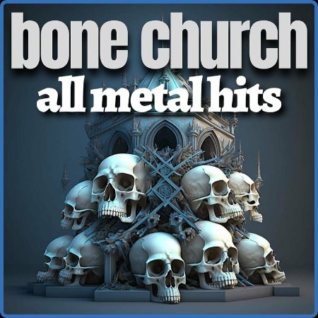 bone church all metal hits (2023)