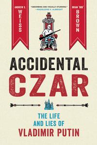 Accidental Czar - The Life and Lies of Vladimir Putin (2022) (digital+) (fylgja