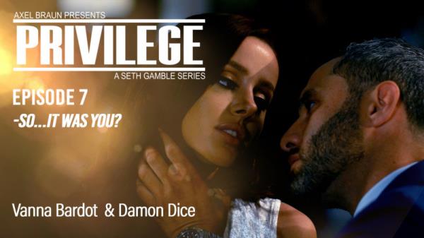 Vanna Bardot - Privilege Episode 7: So...It was You?  Watch XXX Online FullHD