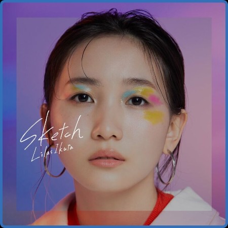 Lilas Ikuta - Sketch (2023)