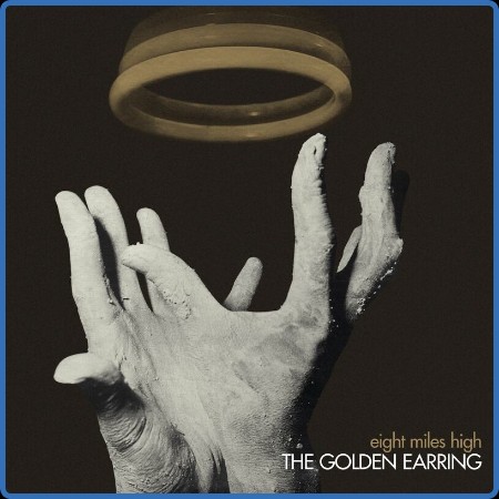 The Golden Earring - Eight Miles High (Remastered & Expanded) (2023)