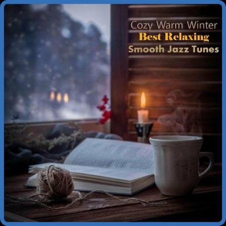 VA - Cozy Warm Winter  Best Relaxing Smooth Jazz Tunes (2023) MP3