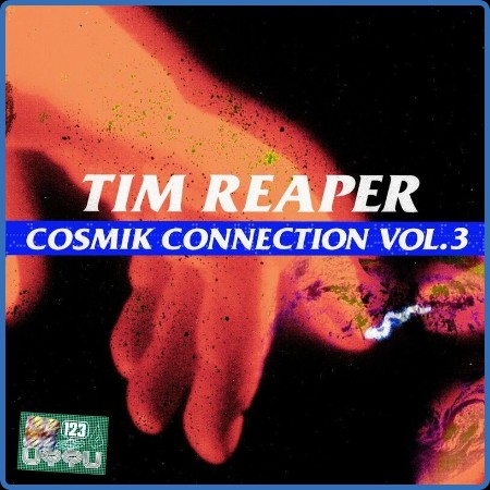 Tim Reaper - The Cosmik Connection, Vol  3 (2023)