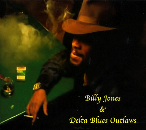 Billy Jones & Delta Blues Outlaws - Billy Jones & Delta Blues Outlaws (2021) [lossless]