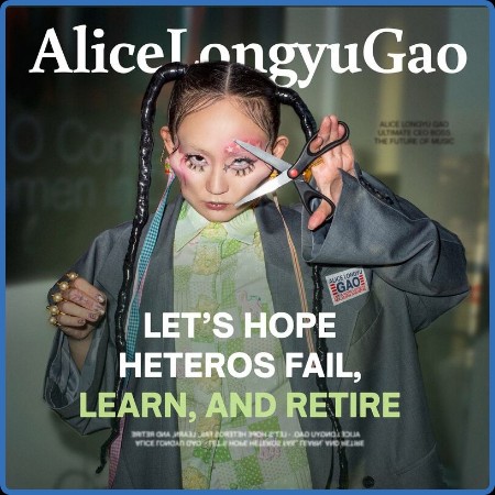 Alice Longyu Gao - Let's Hope Heteros Fail, Learn and Retire (2023)