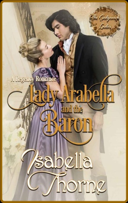 Lady Arabella and the Baron  A - Isabella Thorne  15285c79a733d50e4de3cc4c49050205