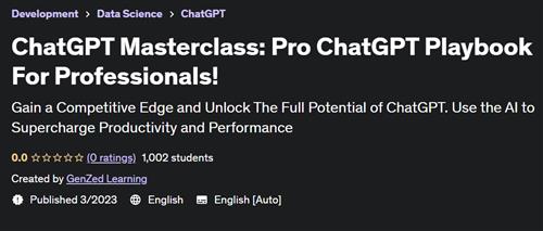 ChatGPT Masterclass Pro ChatGPT Playbook For Professionals!