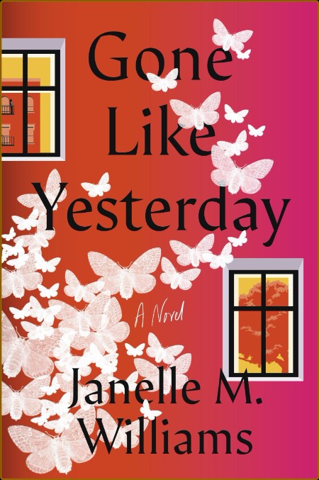 Gone Like Yesterday by Janelle M  Williams  68d50729ab1c250dc3fe6515eddfca1d