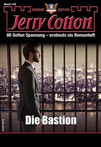 Cover: Jerry Cotton  -  Jerry Cotton Sonder - Edition 145  -  Die Bastion