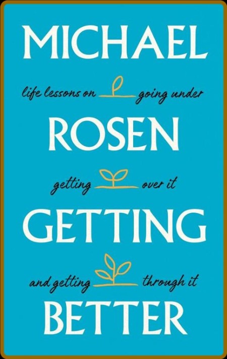 Getting Better by Michael Rosen  A1105902da03f6a9515ce5971f18e944