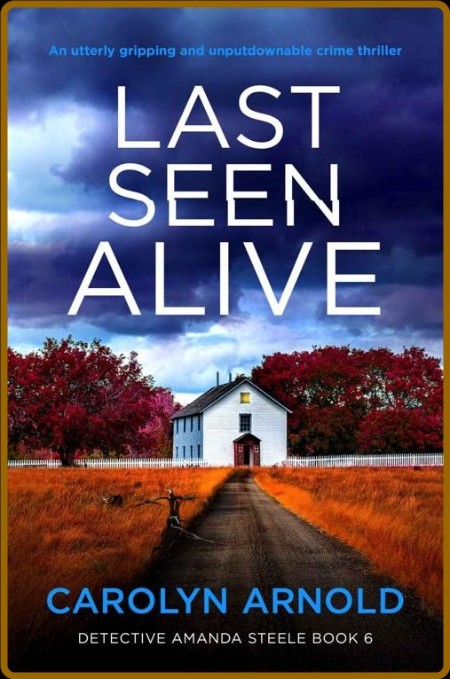 Last Seen Alive by Carolyn Arnold  F4782a9679a3f22e3895377de7b78d4f