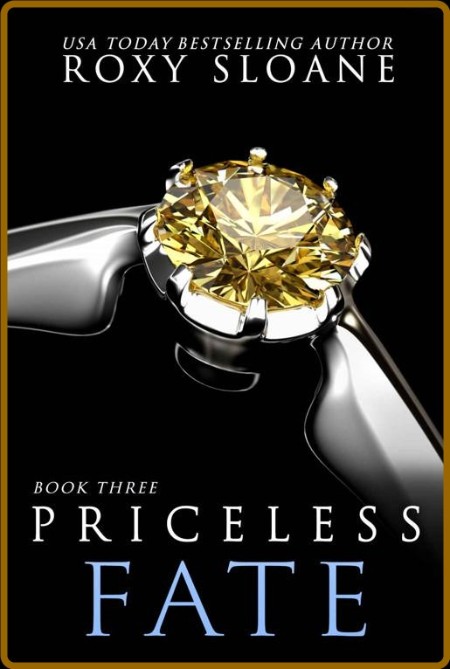 Priceless Fate - Roxy Sloane  15b66d5aa7b7d8a7902d8039129fbb66