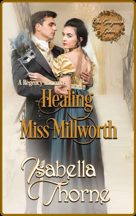 Healing Miss Millworth  A Regen - Isabella Thorne