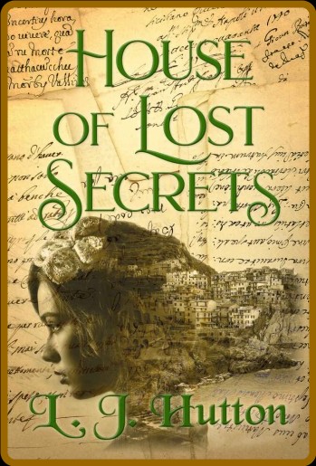 House of Lost Secrets by L  J  Hutton  Ccc8c51b18ab5de3e0572438a876fc79