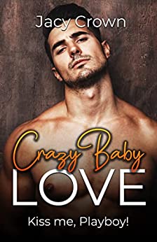 Cover: Jacy Crown  -  Crazy Baby Love: Kiss me, Playboy!