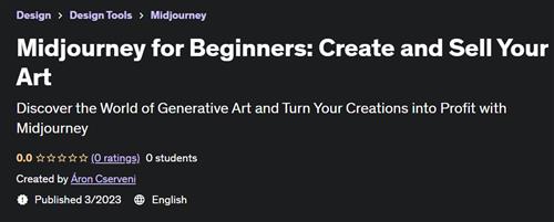 Midjourney for Beginners Create and Sell Your Art