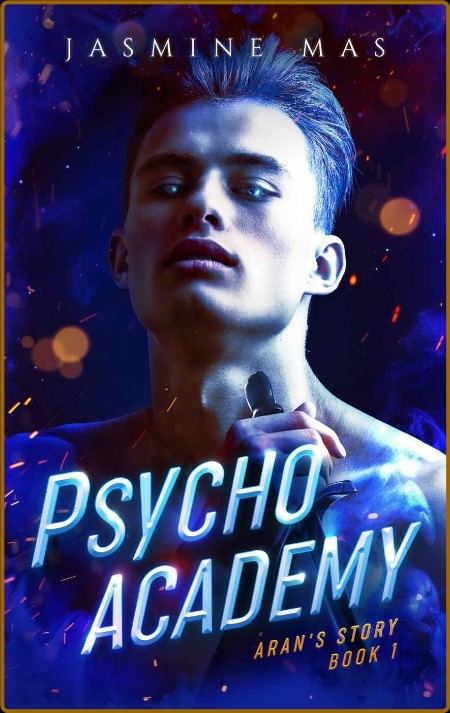 Psycho Academy   Aran s Story B - Jasmine Mas  A5b1b519adaab0769ff5368e96b5e585