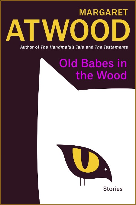 Old Babes in the Wood  Stories by Margaret Atwood  011454adbe2f803dd0092cc375abc38a