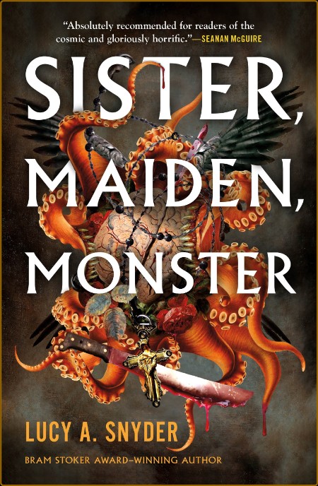 Sister, Maiden, Monster by Lucy A  Snyder  421a7c02300c1af5989443c443547c9b