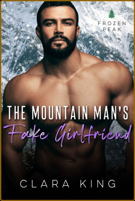 The Mountain Man s Fake Girlfri - Clara King