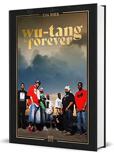 Eva Ries  -  Wu - Tang is forever: Im engsten Kreis der gr&ouml;&szlig;ten Band der Welt