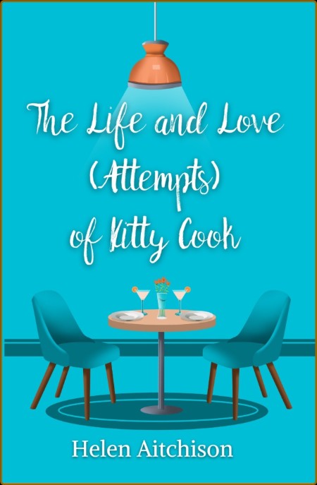 The Life and Love Attempts of Kitty Cook - Helen Aitchison  Ccfca95d667ace081c35a429f0686eb5