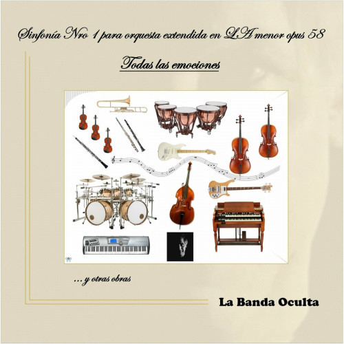 La Banda Oculta - Sinfonia Nro 1 para Orquesta Extendida en LA menor opus 55 "Todas las Emociones" (2023)