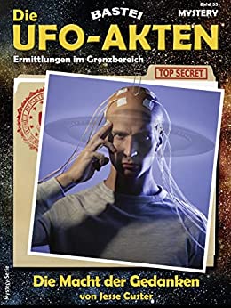 Cover: Jesse Custer  -  Die Ufo - Akten 35: Die Macht der Gedanken
