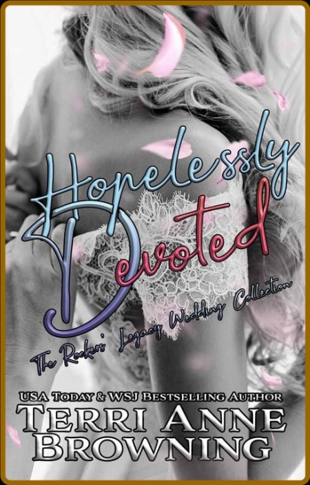 Hopelessly Devoted - Terri Anne Browning  A2b6e804691d4e173a015495005b24dd